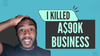 Why I killed a $90K business
