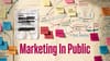 Marketing In Public