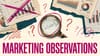 Marketing Observations