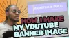 How to Revamp Your YouTube Banner Without Losing Your Sanity