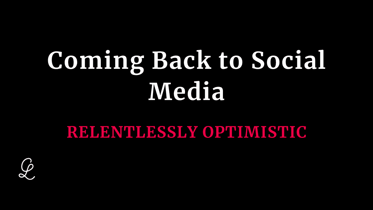 My Return to Social Media