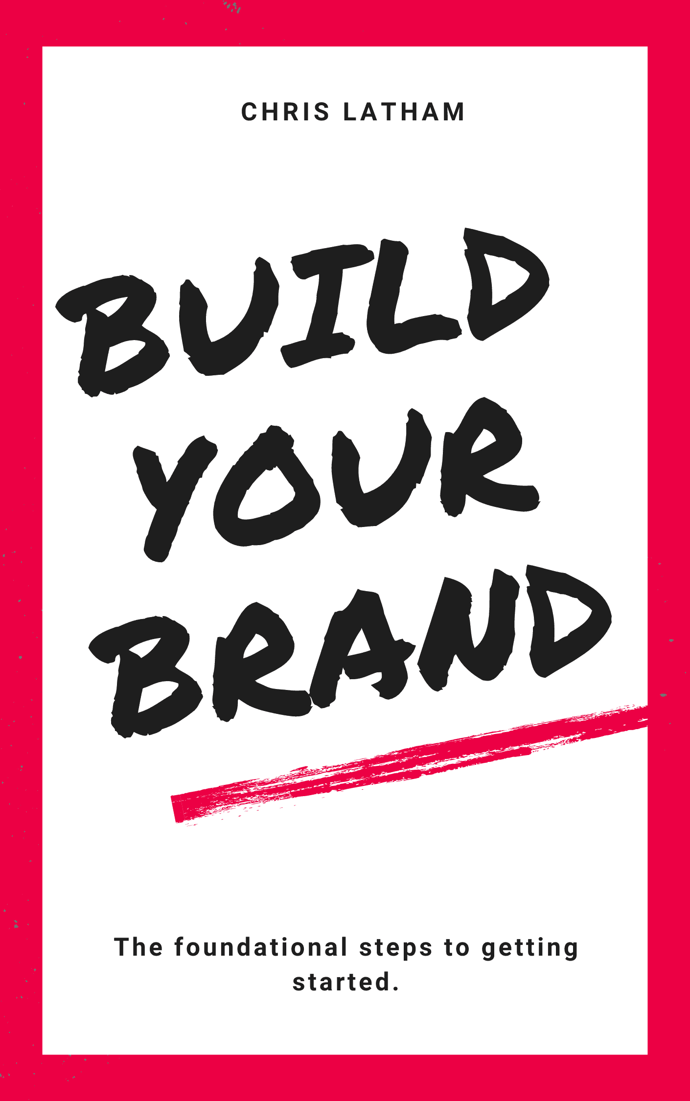 Cover for Build Your Brand Foundation by Chris Latham