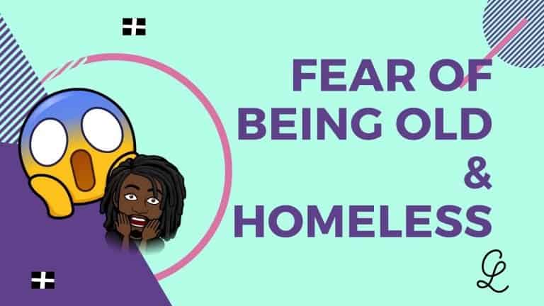 fear of being old & homeless